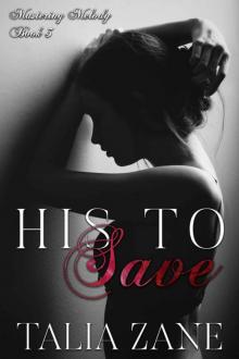 His to Save (Mastering Melody Book 3) Read online