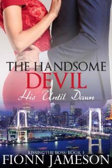 His Until Dawn (Kissing the Boss Book 3) Read online