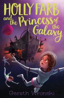 Holly Farb and the Princess of the Galaxy Read online