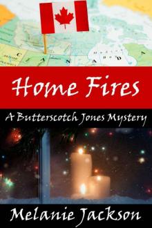 Home Fires (A Butterscotch Jones Mystery Book 4) Read online