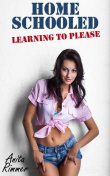 Home Schooled - Learning to Please (Taboo Step Brother Step Sister Erotica) Read online
