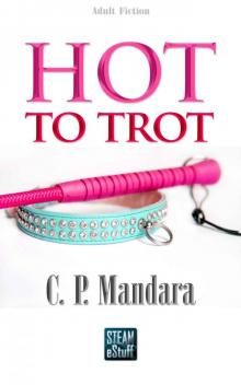Hot to Trot: Transformed into a submissive pony girl... (Pony Tales Book 3) Read online
