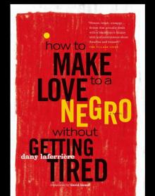 How to Make Love to a Negro without Getting Tired Read online