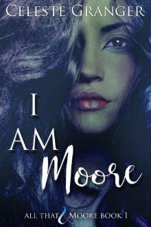 I Am Moore (All That & Moore Book 1) Read online