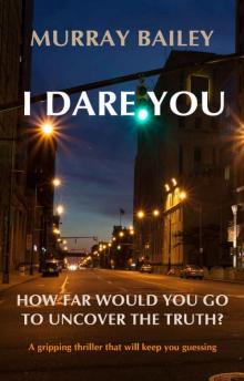 I Dare You: A gripping thriller that will keep you guessing (A Kate Blakemore Crime Thriller Book 1) Read online
