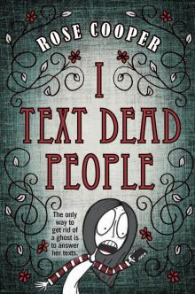 I Text Dead People Read online