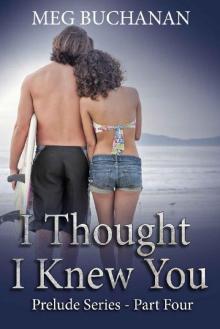 I Thought I Knew You: Prelude Series - Part Four Read online