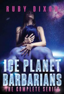 Ice Planet Barbarians: The Complete Series: A SciFi Alien Serial Romance