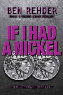 If I Had A Nickel (Roy Ballard Mysteries Book 3) Read online