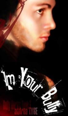 I'm Your Bully (Bully Book Series 1) Read online