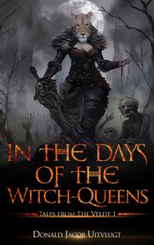 In the Days of the Witch-Queens (Tales from The Veldt Book 1)
