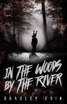 In the Woods, by the River