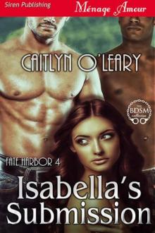 Isabella's Submission [Fate Harbor 4] (Siren Publishing Ménage Amour) Read online