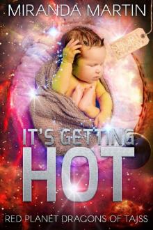 It's Getting Hot: Red Planet Dragons of Tajss: Short Story Read online