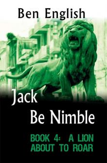 Jack Be Nimble: A Lion About to Roar Book 4 Read online