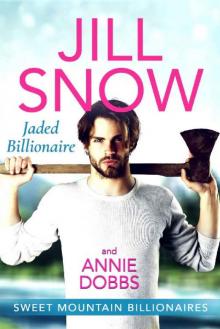 Jaded Billionaire (Sweet Mountain Billionaires Book 1)