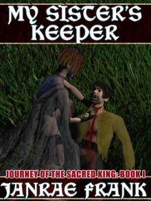 JOURNEY OF THE SACRED KING BOOK I: MY SISTER'S KEEPER Read online