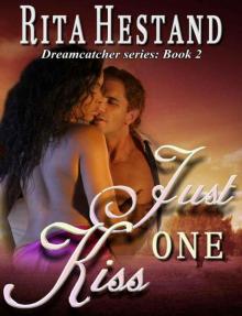 Just One Kiss (The Dream Catcher Series-Book Two) Read online