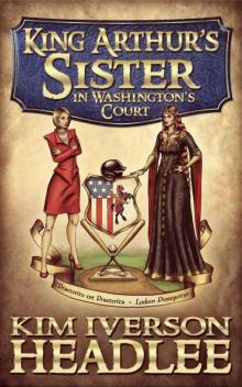 King Arthur's Sister in Washington's Court Read online