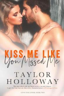 Kiss Me Like You Missed Me Read online