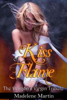 Kiss of Flame (The Dragon's Virgin Tribute) Read online