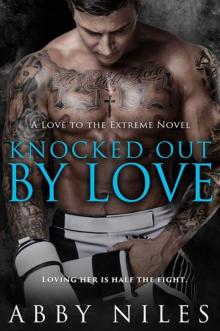 Knocked Out By Love (Love to the Extreme) Read online