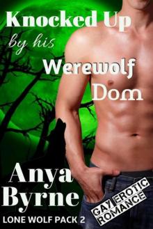 Knocked Up by His Werewolf Dom [Lone Wolf Pack 2] Read online