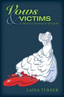 Laina Turner - Presley Thurman 08 - Vows & Victims Read online
