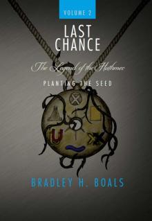 Last Chance Volume 2 - The Legend of the Hathmec: Planting the Seed Read online