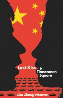 Last Kiss in Tiananmen Square Read online