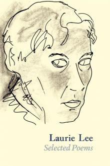 Laurie Lee Selected Poems Read online