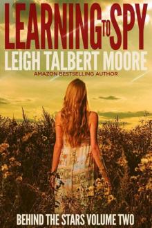Learning to Spy (Behind the Stars Book 2) Read online