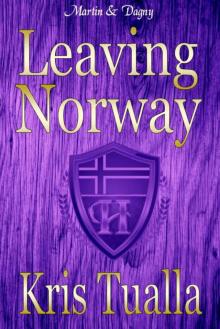 Leaving Norway: Book 1: Martin & Dagny (The Hansen Series - Martin & Dagny and Reidar & Kirsten) Read online