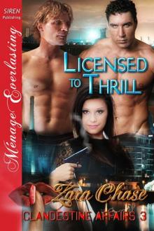 Licensed to Thrill [Clandestine Affairs 3] (Siren Publishing Ménage Everlasting) Read online