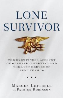 Lone survivor: the eyewitness account of Operation Redwing and the lost heroes of SEAL team 10 Read online