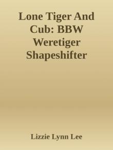 Lone Tiger And Cub: BBW Weretiger Shapeshifter Paranormal Romance Read online