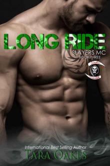 Long Ride The Slayers MC #3) Read online