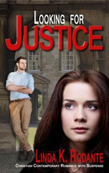 Looking for Justice: Christian Contemporary Romance with Suspense (Dangerous Series Book 4) Read online