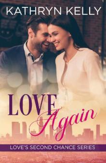 Love Again: Love's Second Chance Series
