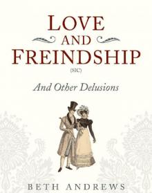 Love and Freindship and Other Delusions