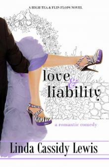 Love & Liability (A High Tea & Flip-Flops Novel Book 2) Read online