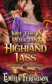 Love For A Reluctant Highland Lass (Blood of Duncliffe Series) (A Medieval Scottish Romance Story) Read online