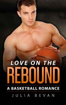Love On The Rebound: A Basketball Romance Read online