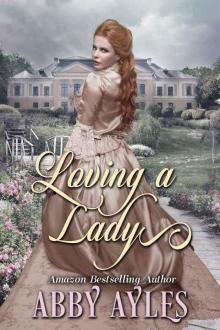 Loving A Lady: A Clean & Sweet Regency Historical Romance Book Read online