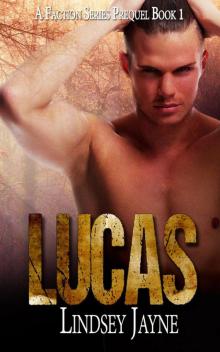 Lucas - A Faction Series Prequel Book 1 Read online