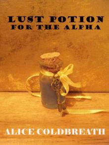 Lust Potion For the Alpha: A Hot & Historical BBW Shifter Romance Read online