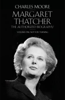 Margaret Thatcher: The Authorized Biography Read online