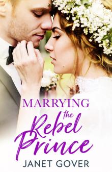 Marrying the Rebel Prince Read online
