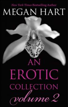 Megan Hart: An Erotic Collection Volume 2 Read online