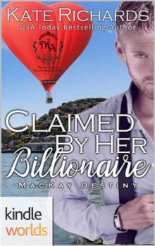 Melody Anne's Billionaire Universe_Claimed by Her Billionaire Read online